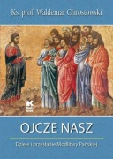 Ojcze nasz - ks. prof. Waldemar Chrostowski 