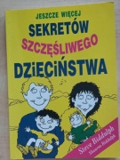 Jeszcze więcej sekretów szczęśliwego dzieciństwa