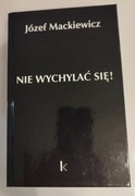 Nie wychylać się! Józef Mackiewicz - stan idealny 