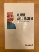 Tomasz Kozłowski KŁAMIĘ WIĘC JESTEM