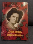 Żyłam sztuką, żyłam miłością…