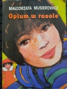Opium w rosole - Małgorzata Musierowicz