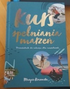 Kurs spełniania marzeń Przewodnik do sukcesu dla nastolatek 