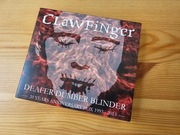 CLAWFINGER Deafer Dumber Blinder
