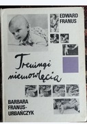 Treningi niemowlęcia. Edward Franus
