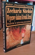 Wyprawy śladami Kronik Ziemi Podróże w mityczną przeszłość Zecharia Sitchin