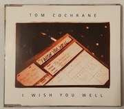 TOM COCHRANE I Wish You Well