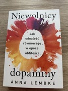 Niewolnicy dopaminy Anna Lemke