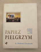 Papież pielgrzym - Jan Paweł II na znaczkach świata - W. Chrostowski