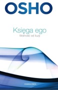 Osho KSIĘGA EGO Wolność od iluzji