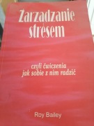 Zarządzanie stresem- czyli ćwiczenia jak sobie z nim radzić Roy Bailey