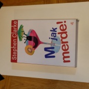 Stephen Clarke M jak merde!