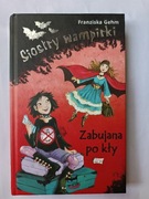 Siostry wampirki Zabujana po kły " Franziska Gehm 