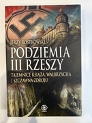 Podziemia III Rzeszy. Tajemnice Książa, Wałbrzycha i Szczawna-Zdroju