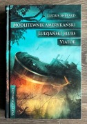 Modlitewnik amerykański. Luizjański blues. Viator - Lucius Shepard