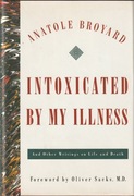 Intoxicated By My Illness: And Other Writings on