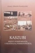 Kaszubi Między dyskryminacją a regionalną podmiotowością 