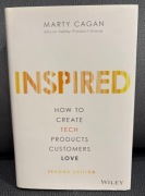 Inspired: How to Create Tech Products Customers Love - Marty Cagan