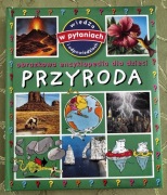 Przyroda - obrazkowa encyklopedia dla dzieci w pytaniach i odpowiedziach 
