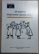 Jak wspólnie diagnozować sytuację szkoły M.Mikke 