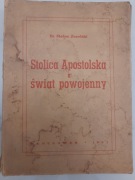 Stolica apostolska a świat powojenny- Dr Stefan Zuzelski 1945 rok