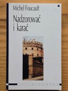 Michel Foucault, Nadzorować i karać