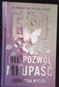 Nowa, Katarzyna Wycisk, EPI Nie pozwól mi upaść 