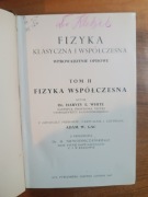 Fizyka klasyczna i współczesna Tom II Harvey E. White Londyn 1947 r.