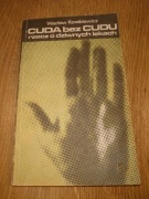 Wacław Korabiewicz - Cuda bez Cudu rzecz o dziwnych lekach