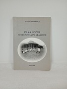 Piłka nożna w okupowanym Krakowie. Stanisław Chemicz