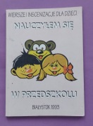 NAUCZYŁEM SIĘ W PRZEDSZKOLU. WIERSZE I INSCENIZACJE DLA DZIECI