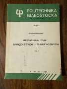 Mechanika ciał sprężystych i plastycznych Tom I