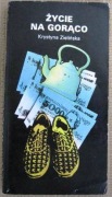 ŻYCIE NA GORĄCO  - Krystyna Zielińska