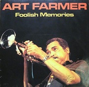 ART FARMER - FOOLISH MEMORIES / BARDZO ŁADNA RZECZ NA TRĄBKĘ 1981/LP