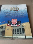 100 lecie Towarzystwa Orła Białego I Polonii Montrealskiej wyd jubileusz