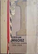 Czesław Miłosz,  Rozmowy polskie 1999-2004