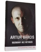 artur barciś rozmowy bez retuszu