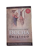 Uzdrawiająca moc Ducha Świętego O. Józef Witko OFM