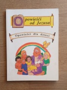 Opowieści od Jezusa Opowieści dla dzieci