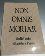 Non omnis moriar, Studia i szkice  o Stanisławie Pigoniu, WSP 1997