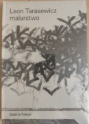 Leon Tarasewicz. Malarstwo wyd. Galeria Foksal