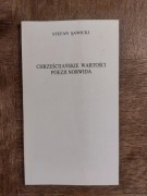 Chrześcijańskie wartości poezji Norwida Stefan Sawicki
