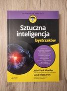 Sztuczna inteligencja dla bystrzaków. John Paul Mueller, Luca Massaron