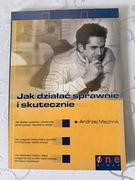 Jak Działać Sprawnie i Skutecznie Autor Andrzej Machnik Helion Rozwój