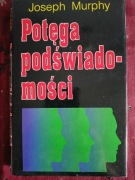 Potęga podświadomości Joseph Murphy
