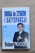 Droga do zysków i satysfakcji - Robert Krool
