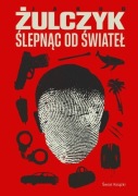 Jakub Żulczyk - Ślepnąc od świateł