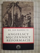 Angielscy męczennicy reformacji * ks. Jan Badeni SJ