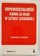 Odpowiedzialność karna za błąd w sztuce lekarskiej, A. Liszewska