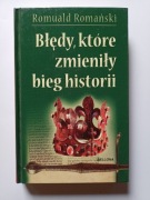 Błędy, które zmieniły bieg historii - Romuald Romański